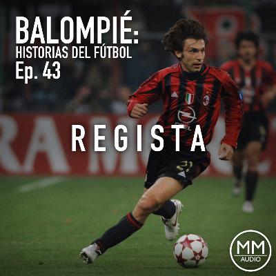Ep. 43 - Regista