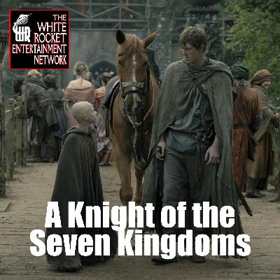 A Knight of the Seven Kingdoms, S1, on White Rocket 212