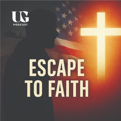 Escape to Faith | Under God Ep 211