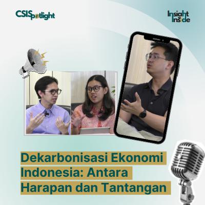 #CSISpotlight Episode 3: Dekarbonisasi Ekonomi Indonesia: Antara Harapan dan Tantangan