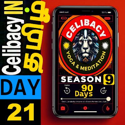 21 s9 Day 21 - விந்து ஜெயமானால் தலைவனும் ஆகலாம்! & more QA