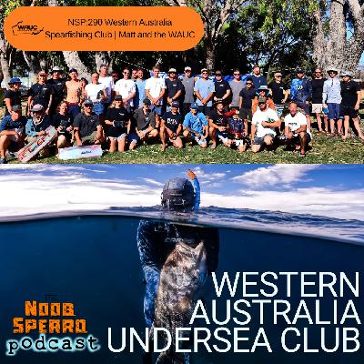 NSP:290 Western Australia Spearfishing Club | Matt and the WAUC