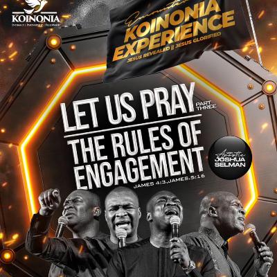 LET US PRAY - PART 3 - (THE RULES OF ENGAGEMENT) JAMES 4:3 with Apostle Joshua Selman LET US PRAY - PART 3 - (THE RULES OF ENGAGEMENT) JAMES 4:3 with Apostle Joshua Selman