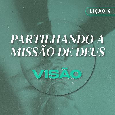 Visão #4 | Partilhando a Missão de Deus