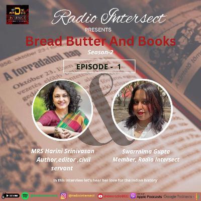 Season 2: Bread Butter and Books: Episode 1: Pages and Passion: Conversation with Harini Srinivasan Season 2: Bread Butter and Books: Episode 1: Pages and Passion: Conversation with Harini Srinivasan