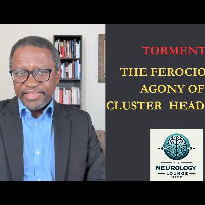 Episode 74. Torment – The Ferocious Agony of Cluster Headache
