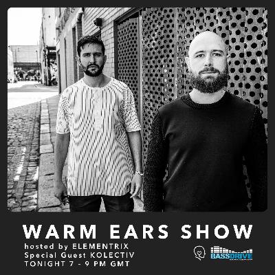 Warm Ears Show hosted by Elementrix @Bassdrive.com [Special guest: Kolectiv] (8th Feb 2026)