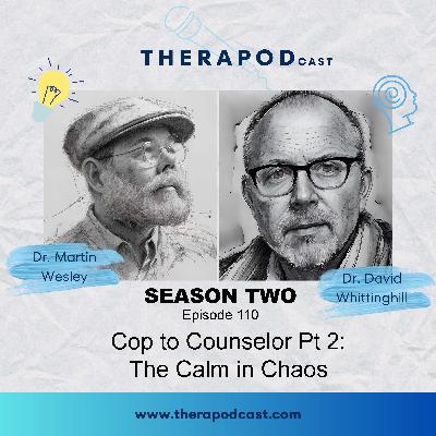 Cop to Counselor Pt. 2: The Calm in the Chaos