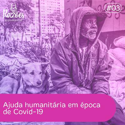 #3 - E as Pessoas Em Situação de Rua? Ajuda Humanitária em Época de Covid-19