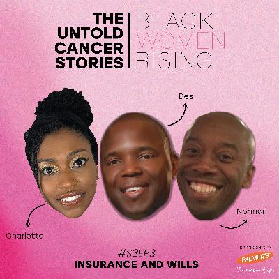 Black Women Rising - The Untold Cancer: S3 Ep 3 Insurance and Wills