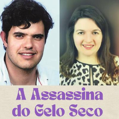 A ASSASSINA DO GELO SECO || O caso da Fernanda Baltazar A ASSASSINA DO GELO SECO || O caso da Fernanda Baltazar