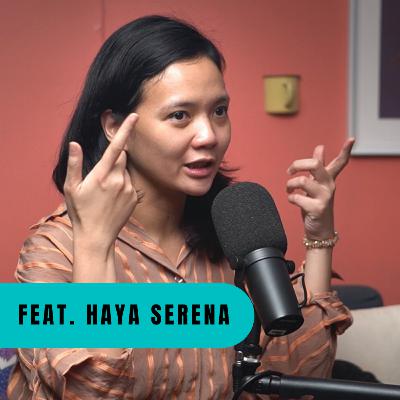 6. Banyak Orang Enggak Sadar Dirinya Sedang Kebingungan feat. Haya Serena