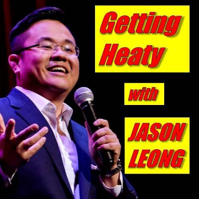 Getting Heaty With Jason Leong # 1 : The Real Deal About The Hong Kong Protests and Revolution