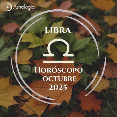 Libra | Horóscopo para octubre del 2025