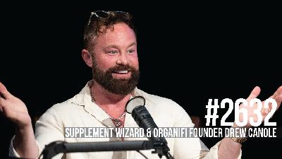 2632: Supplement Wizard & Organifi Founder Drew Canole