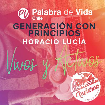 Horacio Lucía: Generación con Principios