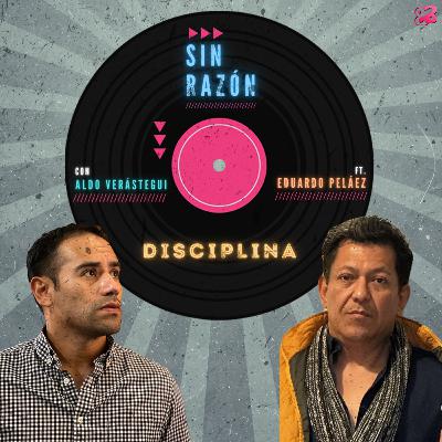 Disciplina ft. Eduardo Peláez