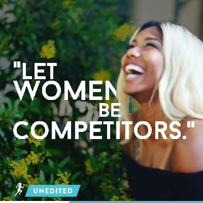 UNEDITED: Let Women Be Competitors UNEDITED: Let Women Be Competitors