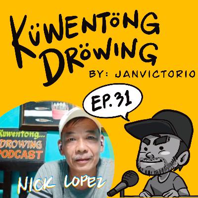031 - The Art and Sign Journey of Nick - with Nick Lopez