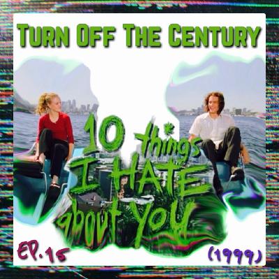TOTC Proudly Presents: 10 Things I Hate About You (Episode 15)