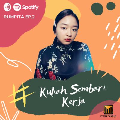 Rumpita Ep. 2 : Kuliah Sembari Kerja