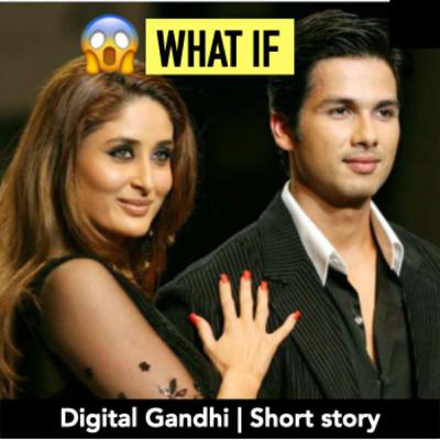 What if Shahid Kareena never Broke up