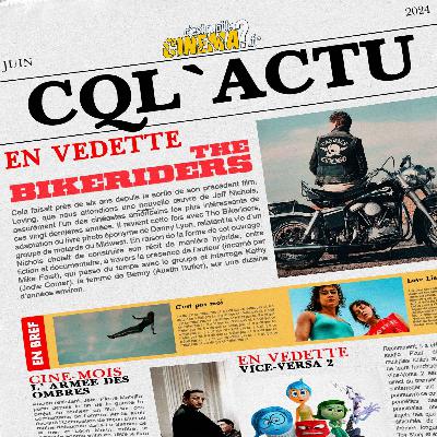 CQL'ACTU - THE BIKERIDERS, VICE-VERSA 2, L'ARMEE DES OMBRES (+ Love Lies Bleeding & C'est pas moi)