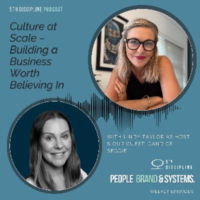 Part 2: Culture at Scale - Building a Business Worth Believing In w/Candice Seggie