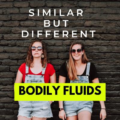 Bodily Fluids Bodily Fluids