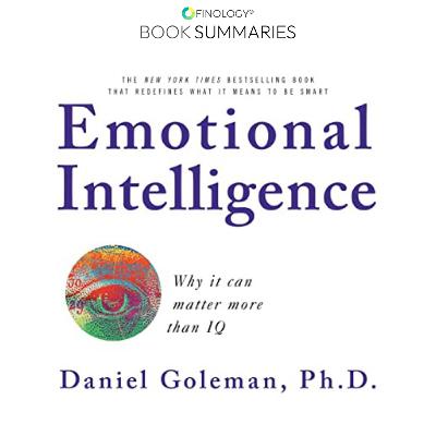 Emotional Intelligence by Daniel Goleman (Book Summary) Emotional Intelligence by Daniel Goleman (Book Summary)