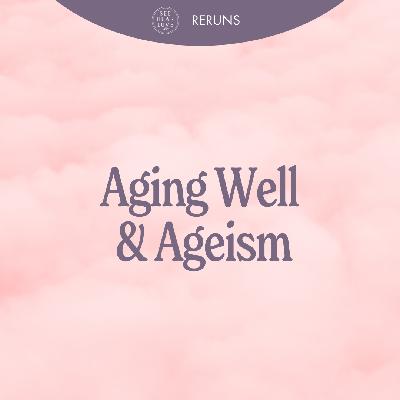 RERUN: Aging Well and Ageism