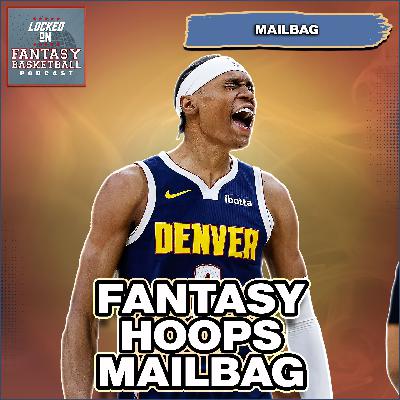 LIVE Fantasy Basketball Mailbag With Josh Lloyd | Playoff Strategy & More