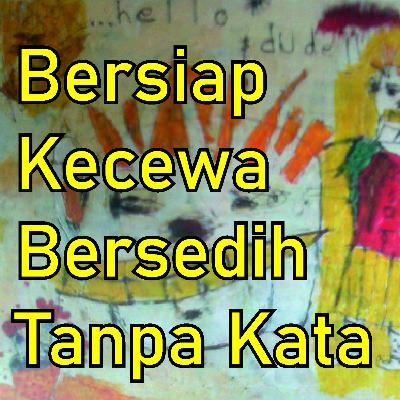 Bersiap Kecewa Bersedih Tanpa Kata