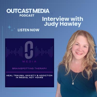 057 AMAZING Local Podcast, Outcast Media interviews Judy Hawley on the powers of Brainspotting for Healing and growth 057 AMAZING Local Podcast, Outcast Media interviews Judy Hawley on the powers of Brainspotting for Healing and growth