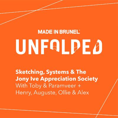 Unfolded 3: Sketching, Systems & The Jony Ive Appreciation Society Unfolded 3: Sketching, Systems & The Jony Ive Appreciation Society