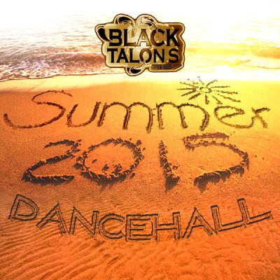 BLACK TALONS 357 Presents 2015 SUMMER DANCEHALL
