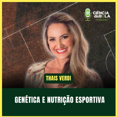 #190: O Poder da GENÉTICA na Nutrição Esportiva no Futebol | Thaís Verdi - LAB