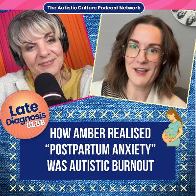 How Amber Realised “Postpartum Anxiety” Was Autistic Burnout