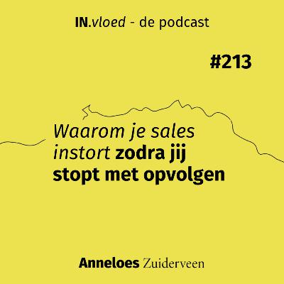 Waarom je sales instort zodra jij stopt met opvolgen #213