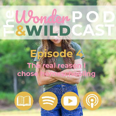 Ep 4: The real reason I chose homeschooling