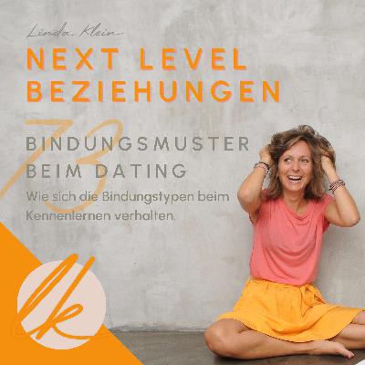 73 Bindungsmuster beim Dating: Wie sich die verschiedenen Bindungstypen beim Kennenlernen verhalten.