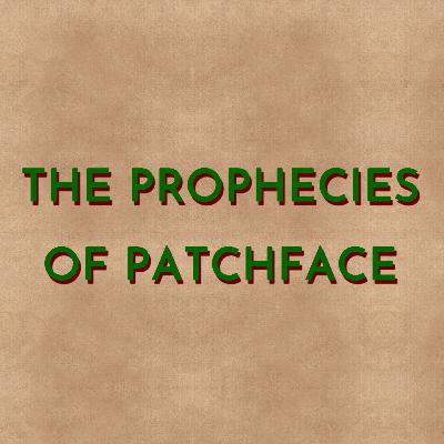 The Prophecies of Patchface The Prophecies of Patchface