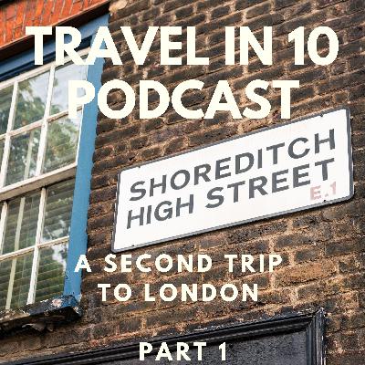 Planning A Second Trip to London (Part 1) : Beyond the Icons – Your Guide to a Deeper, More Local Visit