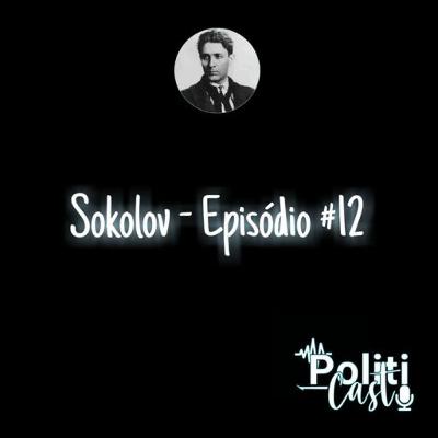SOKOLOV - PolitiCast #12