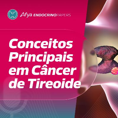 Novo guideline câncer de tireoide: principais conceitos Novo guideline câncer de tireoide: principais conceitos