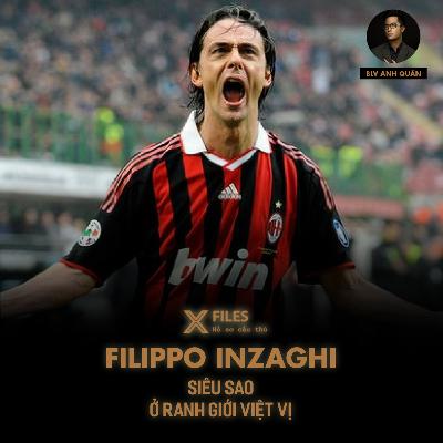 X-FILES | FILIPPO INZAGHI - SIÊU SAO Ở RANH GIỚI VIỆT VỊ X-FILES | FILIPPO INZAGHI - SIÊU SAO Ở RANH GIỚI VIỆT VỊ