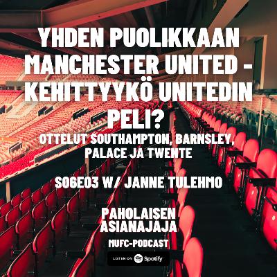 Yhden puolikkaan Manchester United - kehittyykö Unitedin peli? - Vieraana Janne Tulehmo