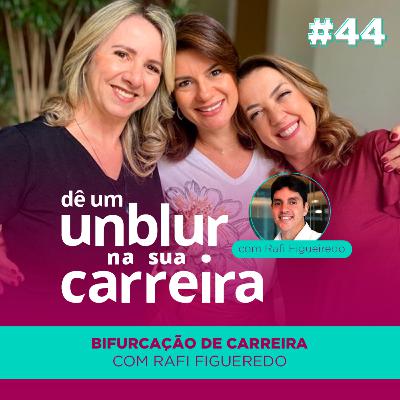 Ep#44 | Bifurcação de Carreira