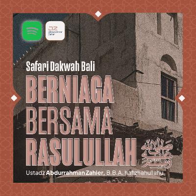 [SAFARI BALI] Berniaga bersama Rasulullah ﷺ