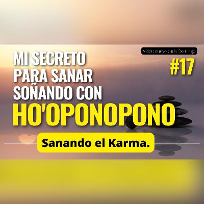 #17 Sanando el Karma Sanación ho'oponopono mientras sueñas.